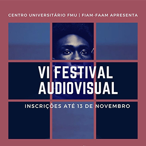 Vem aí o VI Festival Audiovisual FIAM-FAAM