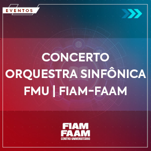 Concerto Orquestra Sinfônica FMU | FIAM-FAAM na Sala São Paulo