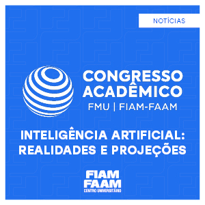 FMU | FIAM-FAAM realiza seu 1º Congresso Acadêmico
